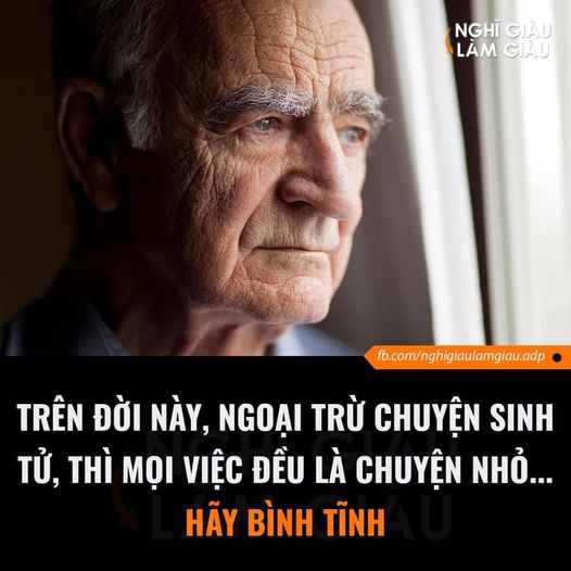 Trên đời này ngoài chuyện sinh-tử thì mọi việc đều là chuyện nhỏ